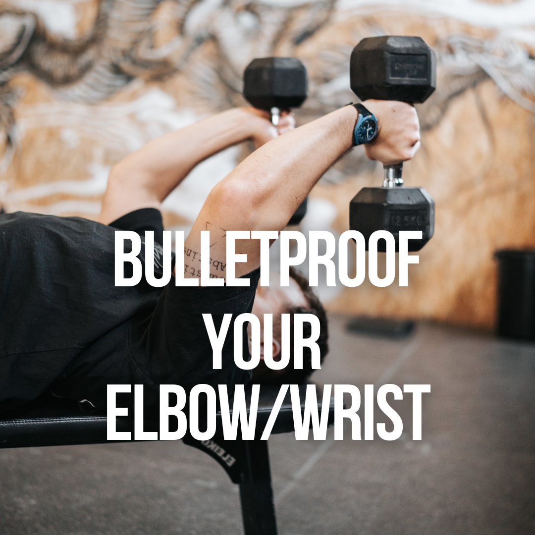 Bullet proof Your Elbow/Wrist