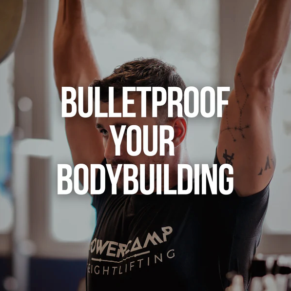 Bulletproof your Bodybuilding